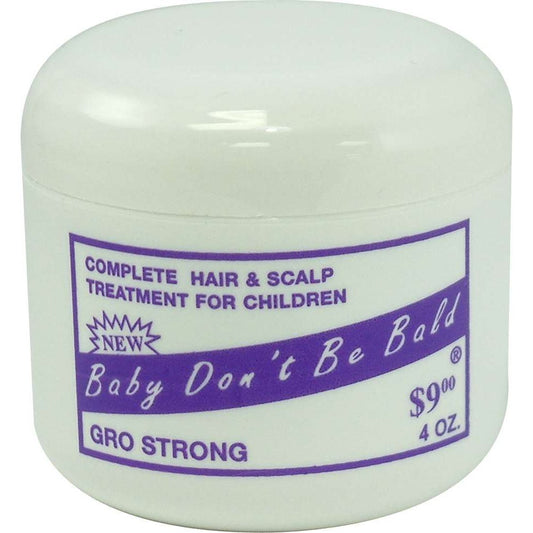 Baby Dont Be Bald Gro Strong